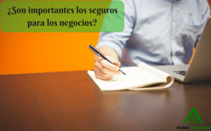 ¿Son importantes los seguros para los negocios