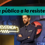 Ir de público a la resistencia