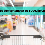 ¿Es posible utilizar billetes de 500€ en Carrefour